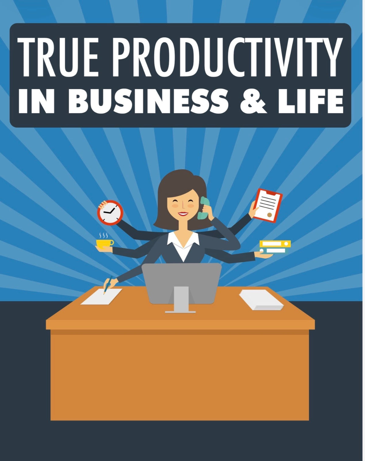 True Productivity in Business & life